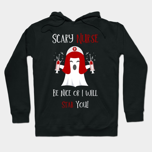 Scary Nurse - be nice or I will stab you funny Nurse Halloween ghost in Nurse hat design Hoodie by BlueLightDesign